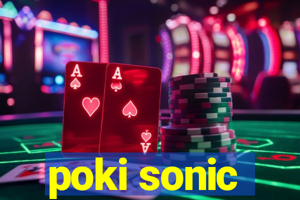 poki sonic